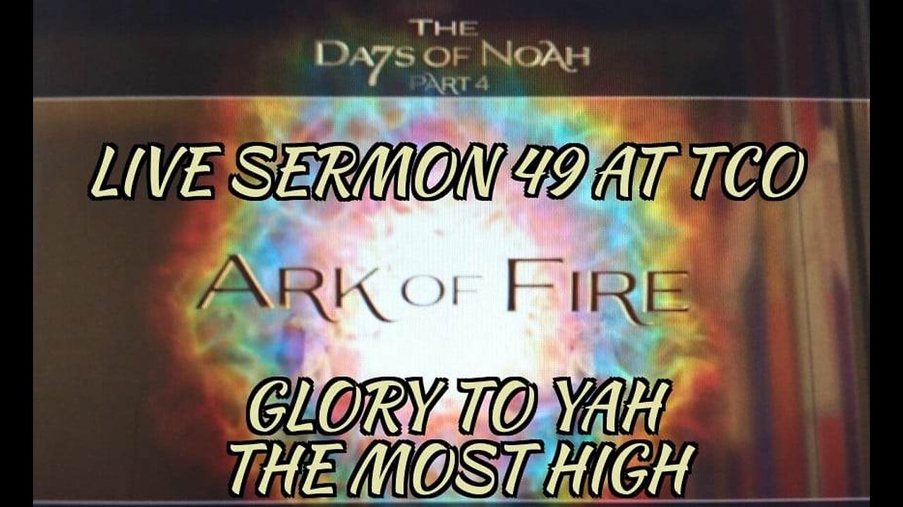 SERMON 49 PART 4 DAYZ OF NOAH ( ARK OF FIRE)