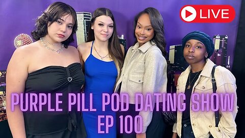 Purple Pill Pod Dating Show Episode 100!