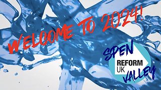 Spen Valley Reform UK Start to 2024!