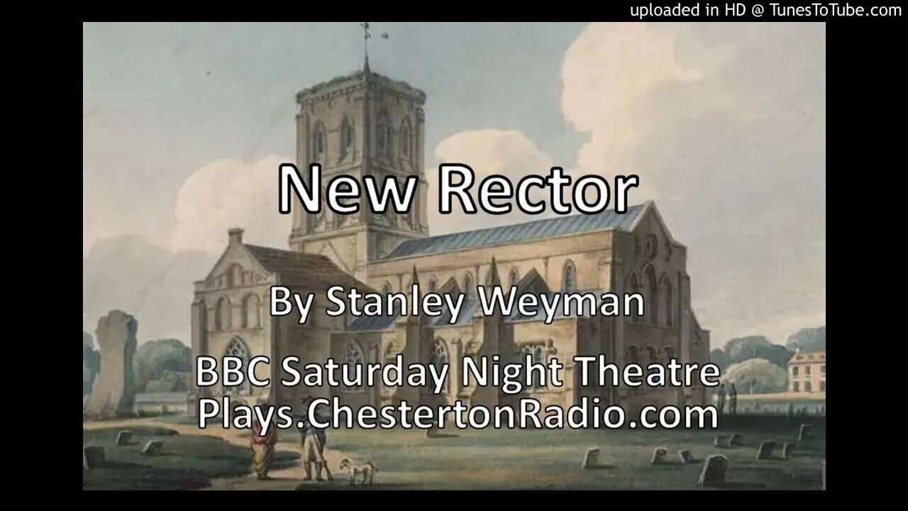 New Rector - Stanley Weyman - BBC Saturday Night Theatre