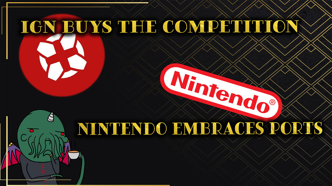 IGN Buys up Competition While Nintendo Embraces Ports