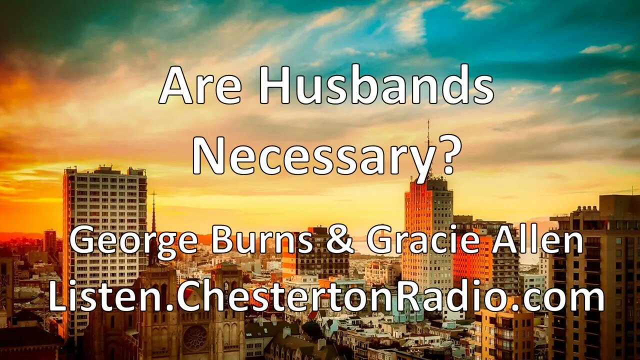 Are Husbands Necessary? - George Burns & Gracie Allen - Lux Radio Theater