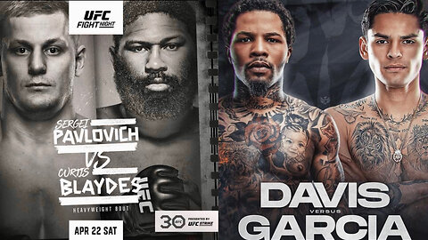 My Last Minute Picks For UFC Fight Night Pavlovich Vs Blaydes and Ryan Garcia Vs Gervonta Davis