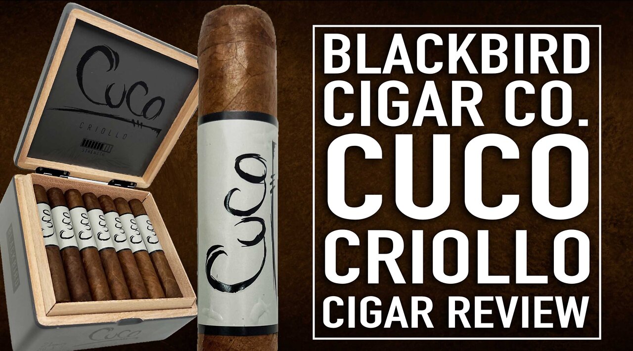 Blackbird Cuco Criollo Cigar Review