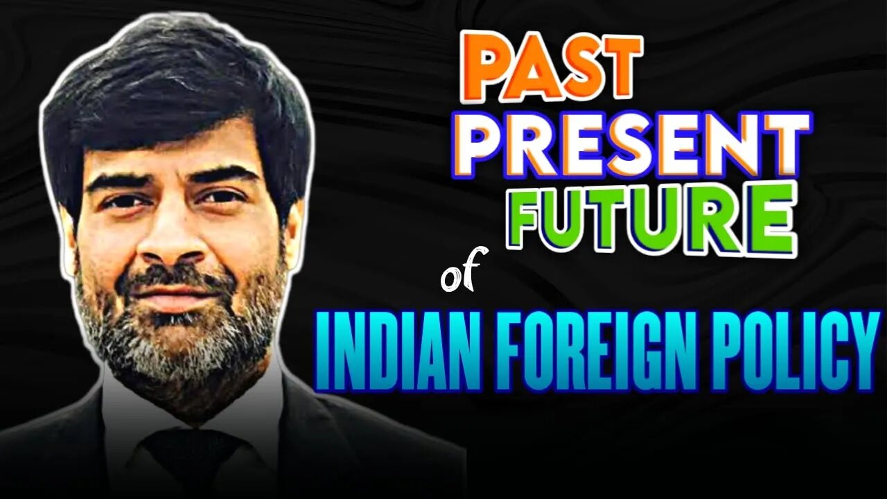 The Past Present and Future of Indian Foreign Policy