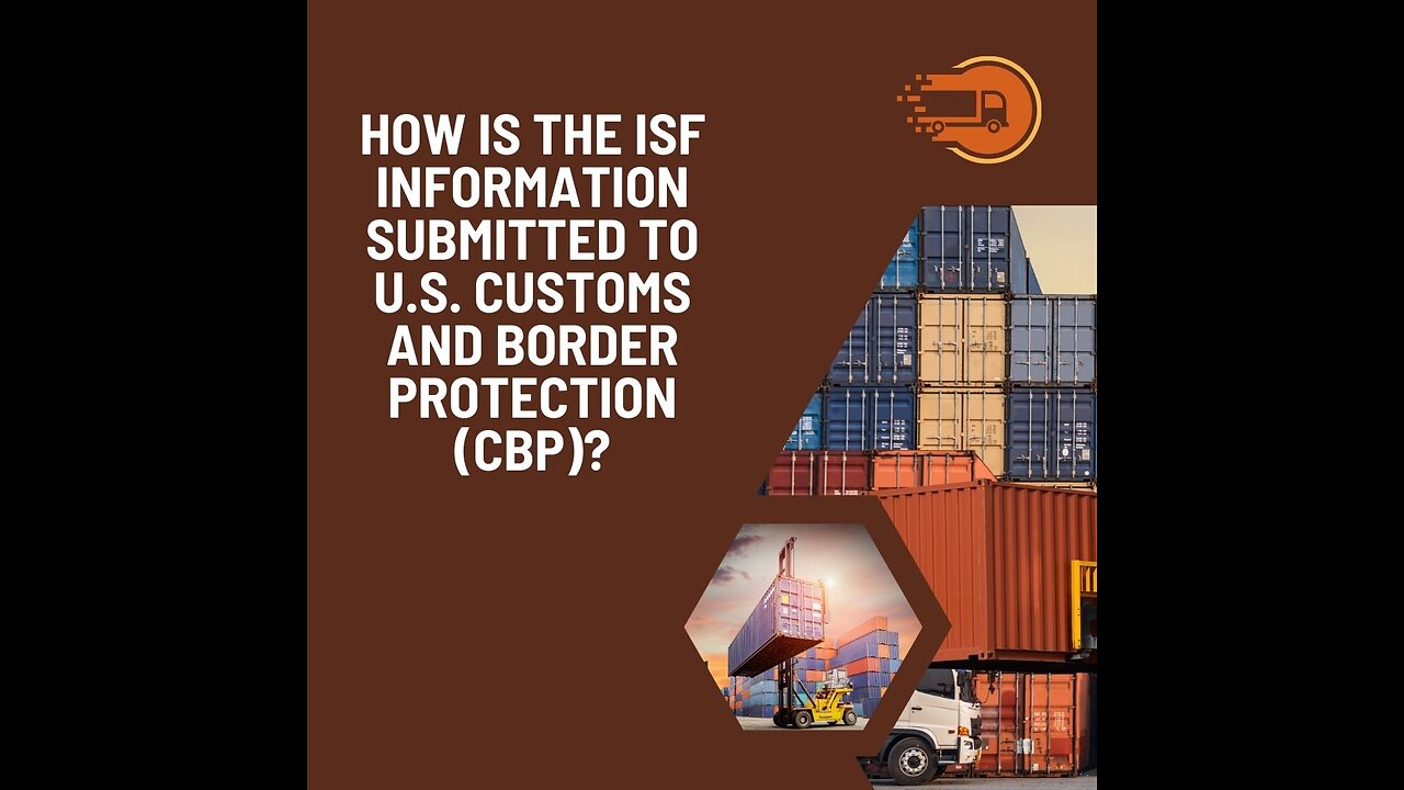 How Is the ISF Information Submitted to CBP