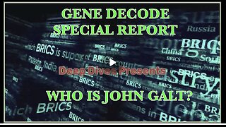 GENE DECODE W/ SPECIAL REPORT ON THE BRICS SUMMIT. WHAT DOES HE KNOW? JGANON, SGANON, CLIF HIGH