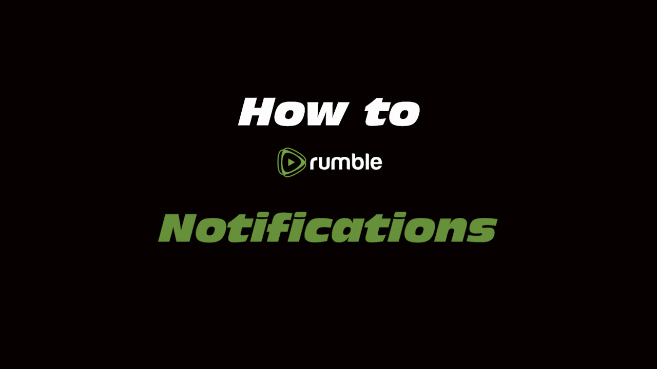 How to Rumble: Notifications