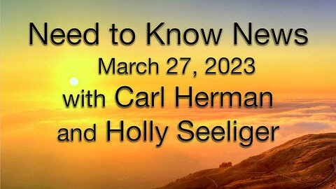 Need to Know News (27 March 2023) with Carl Herman and Holly Seeliger