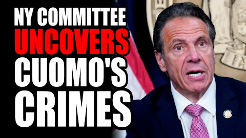 NY Committee Uncovers Cuomo's Crimes