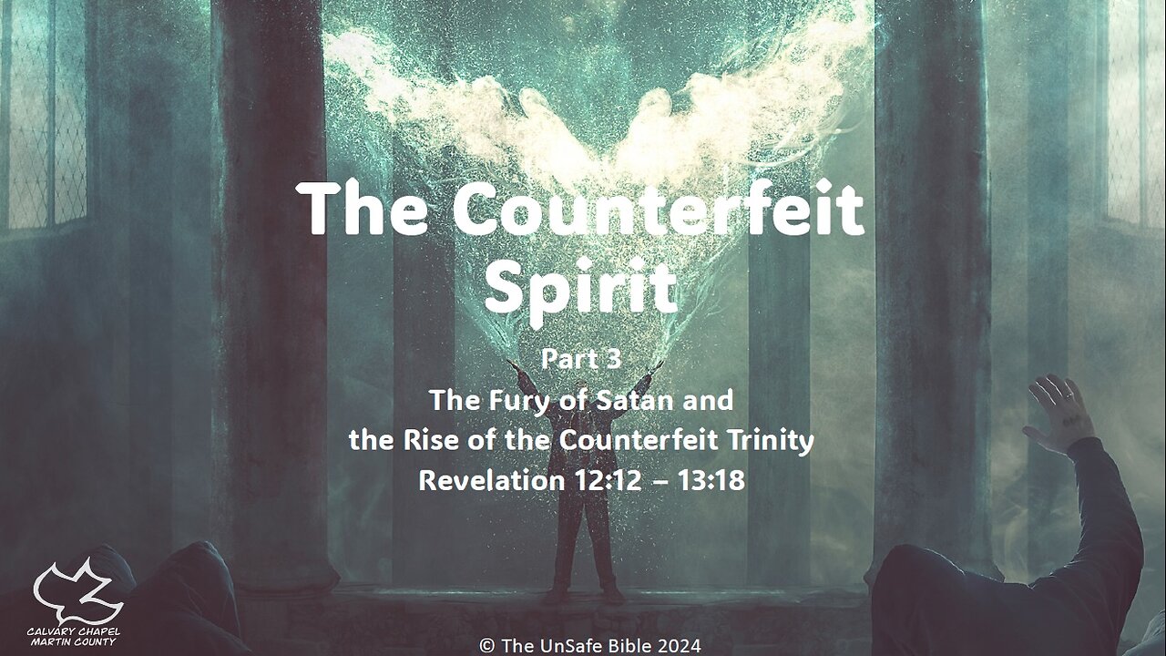 Revelation 12:12-13:18 Part 3 The Counterfeit Spirit