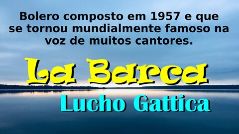 165 - LA BARCA - LUCHO GATTICA