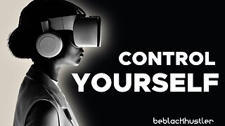 CONTROL YOURSELF - Motivational Speech