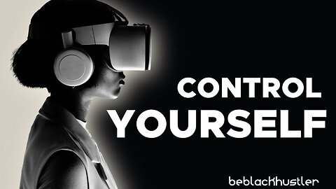 CONTROL YOURSELF - Motivational Speech