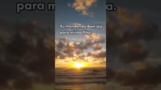 QUERO TE DESEJAR UM BOM DIA MINHA FILHA! #Shorts