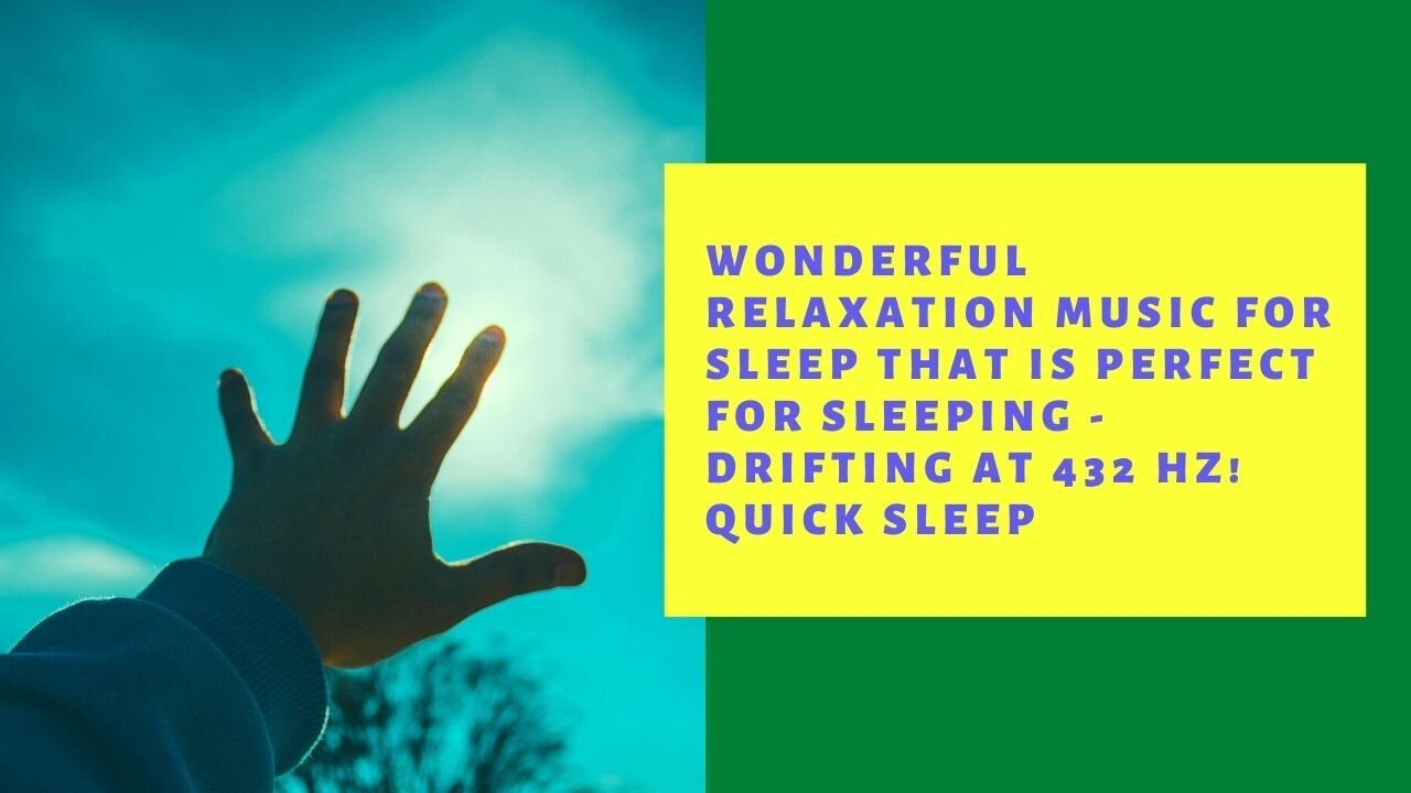 ✅Wonderful relaxation music for sleep that is perfect for sleeping - Drifting at 432 Hz! Quick sleep