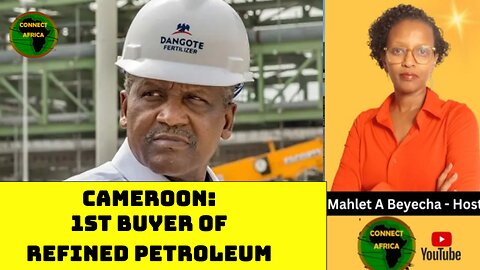 CAMEROON BECOMES FIRST BUYER OF REFINED PETROLEUM FROM DANGOTE