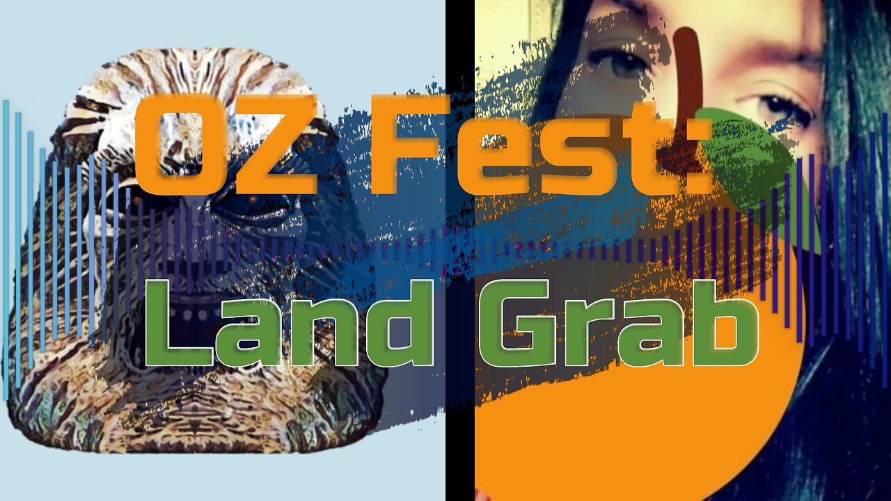 OZ Fest: Land Grab