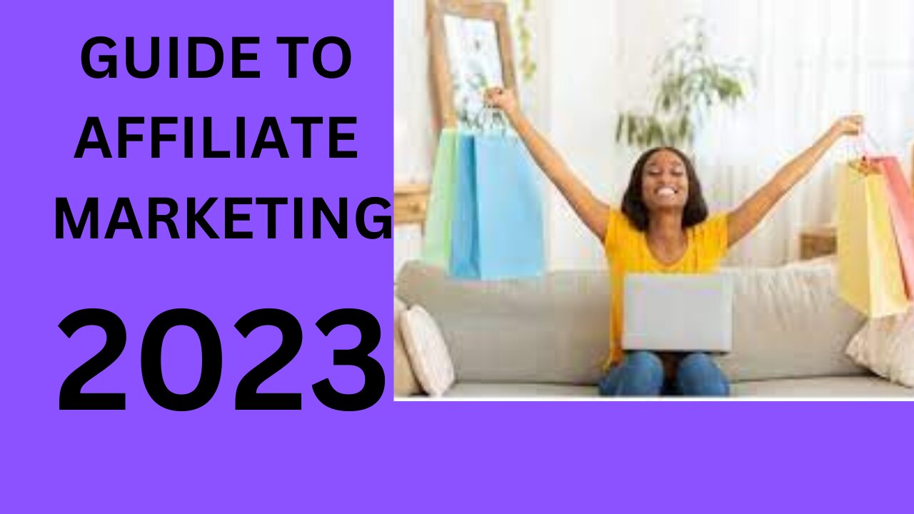 A STEP TO STEP GUIDE TO AFFILIATE MARKETING 2023