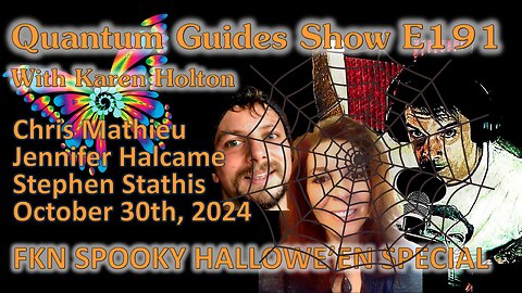 The Quantum Guides Show E191 - FKN SPOOKY HALLOWE'EN SPECIAL