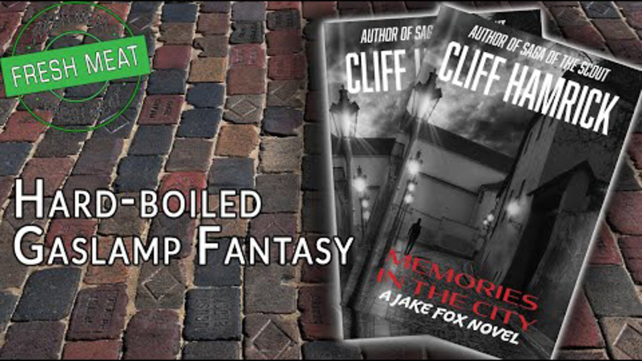 [Hard-Boiled Gaslamp Fantasy] Memories in the City by Cliff Hamrick | #FMF