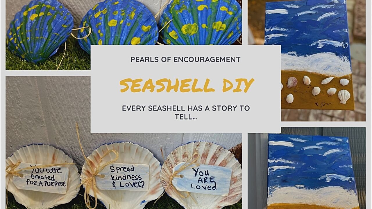 Seashell DIY: Pearls of Encouragement and Every Seashell Has a Story to Tell!