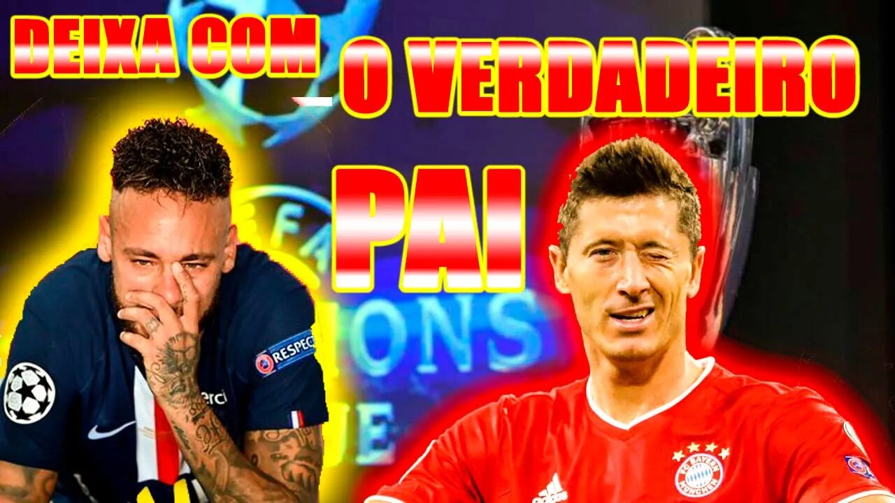 BAYERN COM TODO MERECIMENTO!!! CHAMPIONS NA MÃO CERTA!!! NEYMAR APAGADO!!!