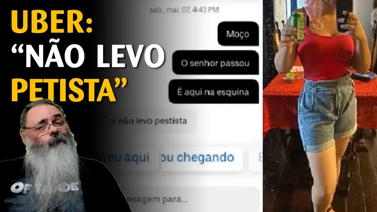 MOTORISTA DO UBER se recusa a levar PETISTA