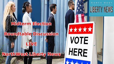 NWLNews – Montana Midterm Election Roundtable – Live 11.5.22