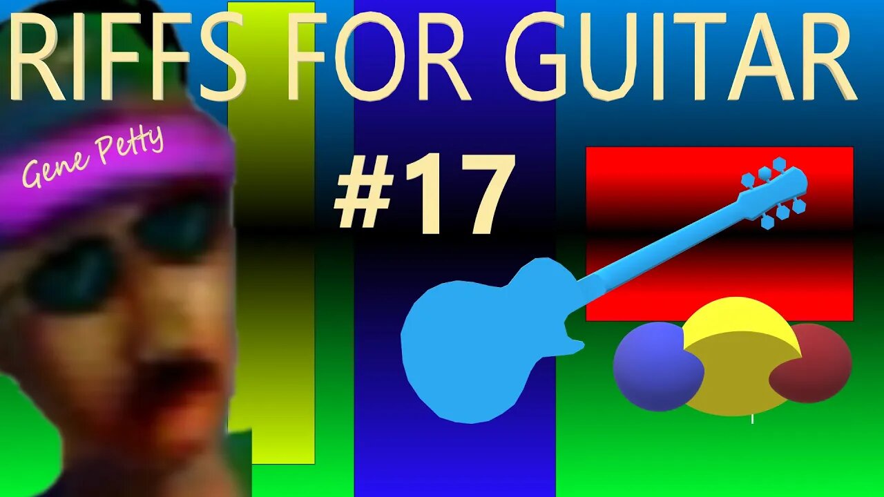 Riffs For Guitar #17 | Gene Petty