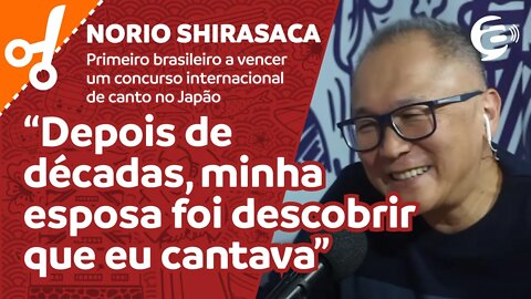 Norio Shirasaca: Depois de décadas, minha esposa foi descobrir que eu cantava