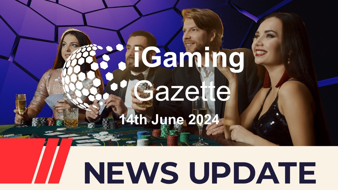 iGaming Gazette: iGaming News Update - 14th June 2024