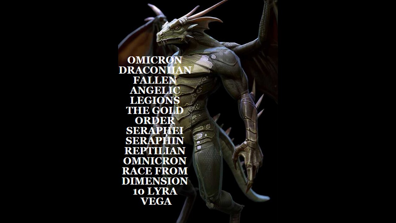 28MAR22 OMICRON DRACONIIAN FALLEN ANGELIC LEGIONS THE GOLD ORDER SERAPHEI SERAPHIN REPTILIAN OMNICRO