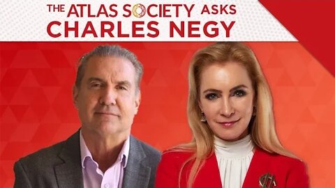 The Atlas Society Asks Charles Negy