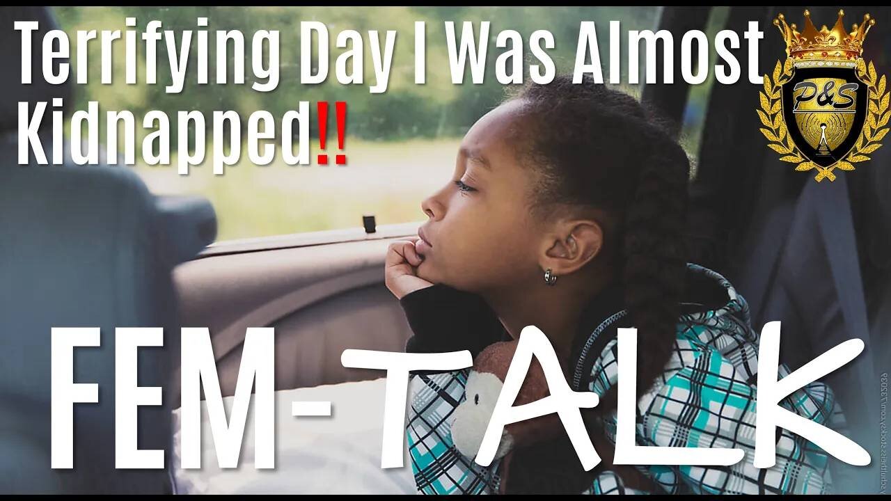 #FemTalk: How I Was Almost Kidnapped | Parents Protect Your Children! #storytime #testimony