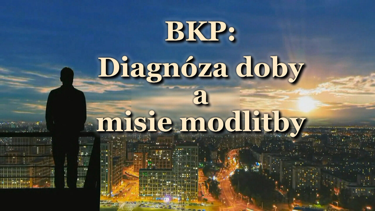 BKP: Diagnóza doby a misie modlitby