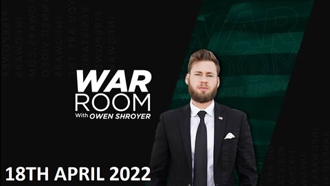 The War Room - Monday - 18/04/22