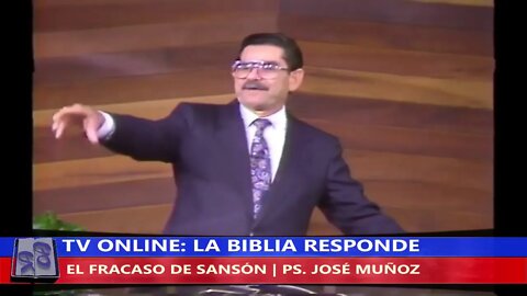 EL FRACASO DE SANSÓN - PS. JOSÉ MUÑOZ | TV LA BIBLIA RESPONDE