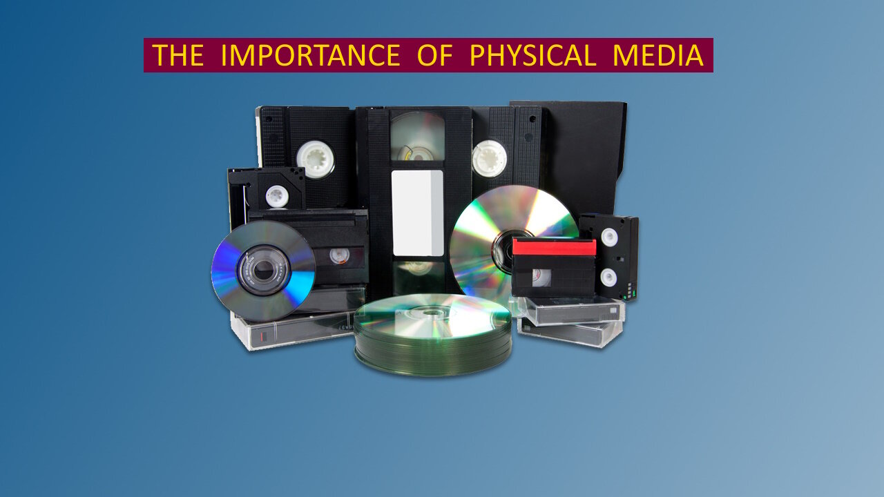 The importance of physical media