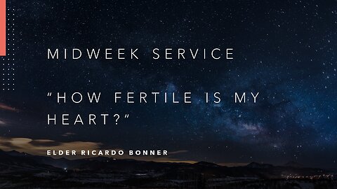 Mid-Week Message: "How Fertile Is My Heart?"