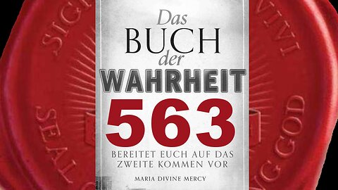 Bereitet euch auf die Zeichen vor, die bald vom Himmel offenbart werden(Buch der Wahrheit Nr 563)