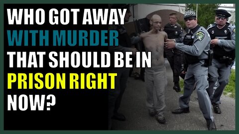 Who got away with murder that should be in prison right now?