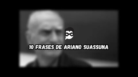 10 Frases de Ariano Suassuna