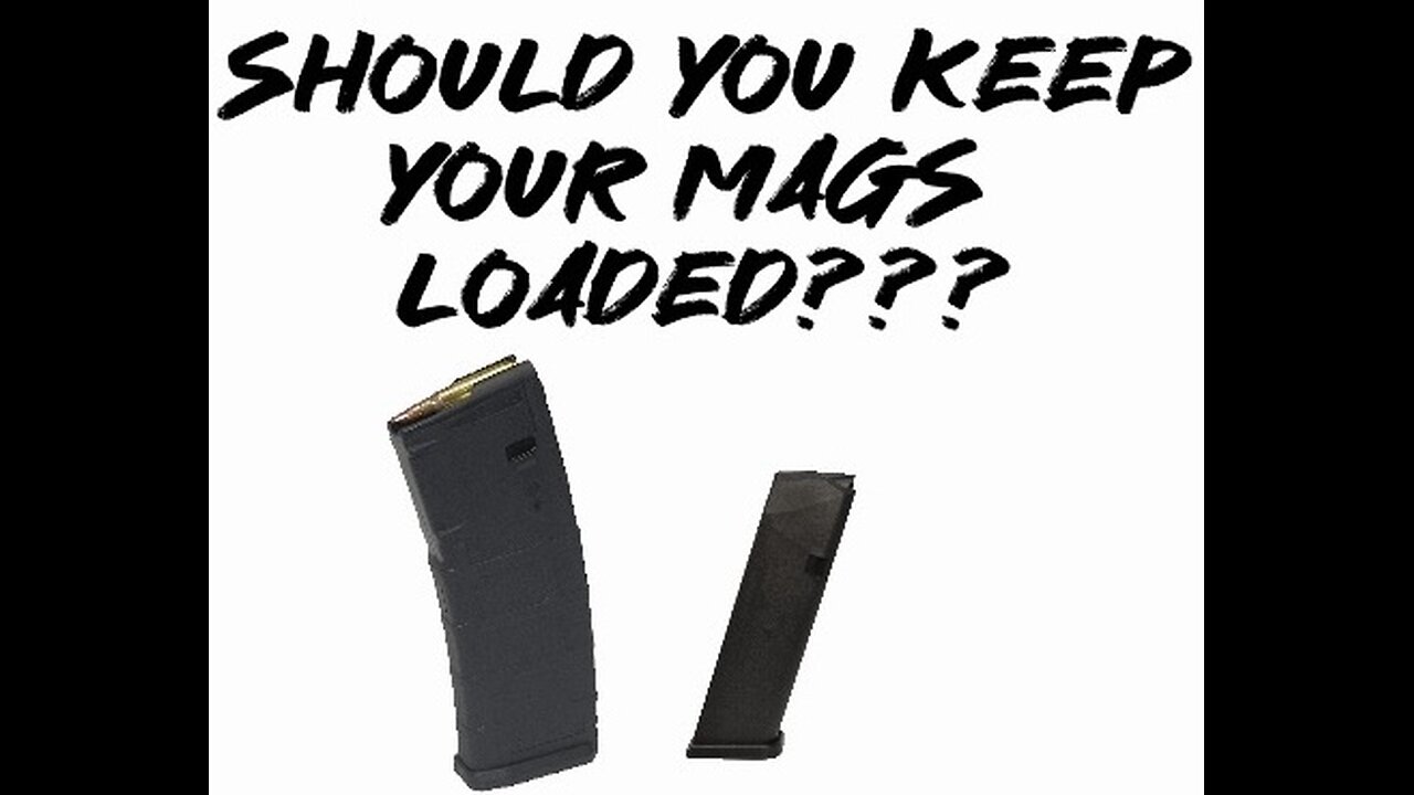 Should You keep Your mags loaded???