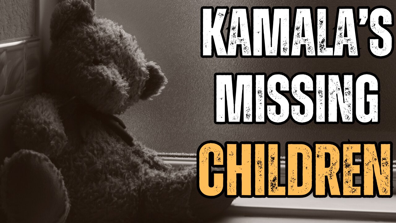 Kamala's Missing 350,000 Children