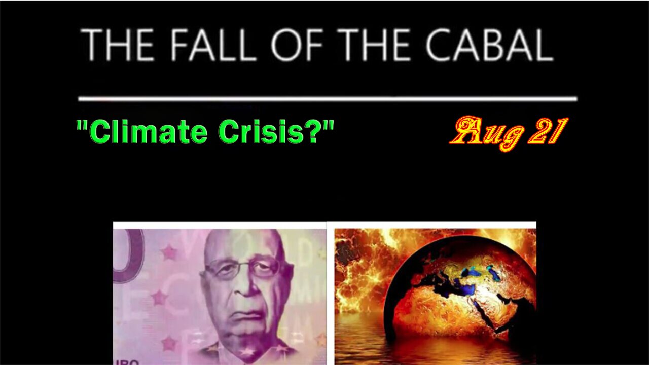 The Fall Of The Cabal Sequel - "Climate Crisis?"