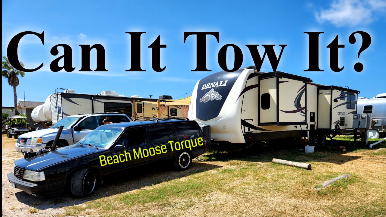 <---Will It Tow It------Beach Moose Torxs--->