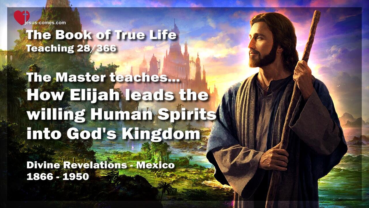 How Elijah leads willing Human Spirits into God's Kingdom ❤️ The Book of true Life Teaching 28 / 366