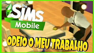 Odeio o Meu Trabalho - The Sims Mobile