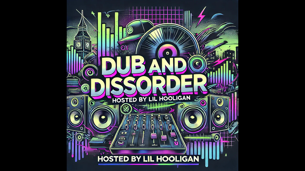 Dub & Disorder Podcast With Lil Hooligan - 001